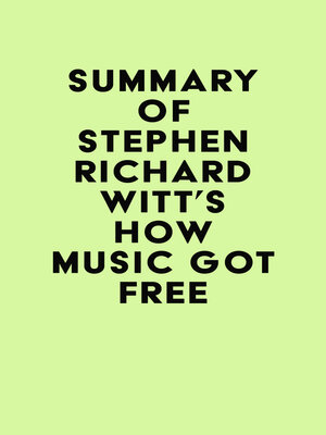 cover image of Summary of Stephen Richard Witt's How Music Got Free